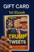 Gift Card – Trump Tweets – 1st Ebook